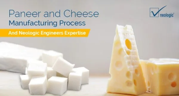 Paneer and Cheese Manufacturing Process And Neologic Engineers Expertise