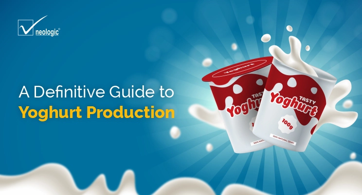 A Definitive Guide to Yoghurt Production