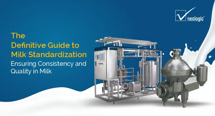 The Definitive Guide To Milk Standardization - Ensuring Consistency and Quality in Milk